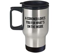 Giftme Coroner Loves You for Whats On The Inside Themed 14 oz Silver Travel Mug