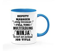 Giftme Deputy Manager Ninja is Not an Actual Job Title Coffee Tea Mug 11oz Inside Coloured Ceramic Mug. (Blue)