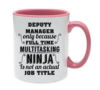 Giftme Deputy Manager Ninja is Not an Actual Job Title Coffee Tea Mug 11oz Inside Coloured Ceramic Mug. (Pink)