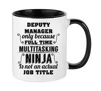 Giftme Deputy Manager Ninja is Not an Actual Job Title Coffee Tea Mug 11oz Inside Coloured Ceramic Mug. (Black)