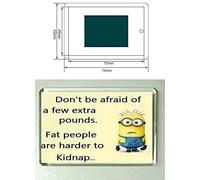 Giftme Don't be afraid of a few extra pounds. Fat people are harder to kidnap Sentimental Keepsake Birthday Memories Fridge Magnet.