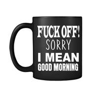 Giftme Fuck Off Sorry I Mean Good Morning, Black Satin Ceramic Cup Mug.