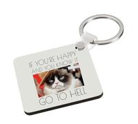 Giftme Grumpy Cat Meme, If You're Happy & You Know it Go To Hell, Key Ring Keychain A5, MDF Key ring. (MDF Keyring)