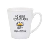 Giftme Here We Fucking Go Again I Mean Good Morning, Tea Mug, Latte Mug. (12oz)