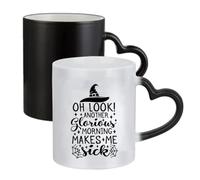 Giftme Hocus Pocus Mug, Oh Look Another Glorious Morning It Makes Me Sick, Ceramic Heart Handle Mug, Colour Changing Magic Mug.