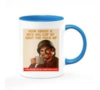 Giftme How About A Nice Cup of Shut The Fuck Up, Inside Coloured Mug, Ceramic Coffee, Tea Mug. (Blue)