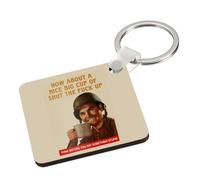 Giftme How About A Nice Cup of Shut The Fuck Up, Key Ring Keychain A5, MDF Key ring. (MDF Keyring) (MDF Keyring)