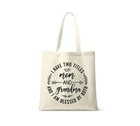 Giftme I Have Two Titles Mom And Grandma And I Am Blessed By Both - Mother & Grandmother Gift, Reusable Bag, Shopping Bag, Tote Bag. (Natural)