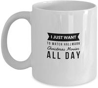 Giftme I Just Want to Watch Hallmark Christmas Movies All Day Birthday Christmas Coffee Tea Mug Unique 11oz White Ceramic Mug.