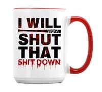 Giftme I Will Shut That Down, Zombie Lover Gift, Halloween 15oz Ceramic Coffee, Tea Mug. (Red Inside)