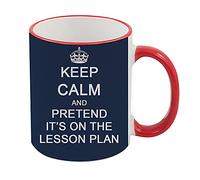 Giftme Keep Calm and Pretend It's On The Lesson Plan Teachers Day, End of School Year Coffee Tea Mug Unique Ceramic Rim Mug. (Red Rim and Handle Mug, Navy Blue)