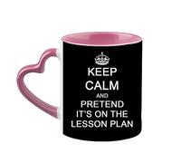 Giftme Keep Calm and Pretend It's On The Lesson Plan Teachers Day, End of School Year Coffee Tea Mug Unique Heart Handle Ceramic Mug. (Pink Heart Handle Mug, Black)