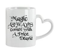 Giftme Magic Always Comes with a Price Dearie Once Upon a time Coffee Tea Mug 11oz Heart Handle Ceramic Mug. (White)