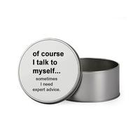 Giftme Of Course I Talk To Myself Sometimes I Need Expert Advice,Metal Tin Storage Box, Biscuit, Chocolate,Tin, Emergency Stuff Tin. (Round)