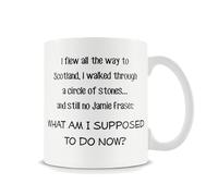 Giftme Quote, Inspiration Outlander, What Am I Supposed to Do Now? 11oz White Ceramic Mug.