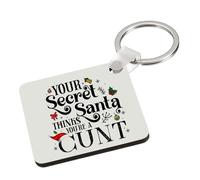 Giftme Your Secret Santa Thinks You're A Cunt, Key Ring Keychain A5, MDF Key ring.