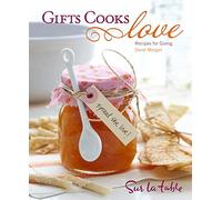 Gifts Cooks Love: Recipes for Giving