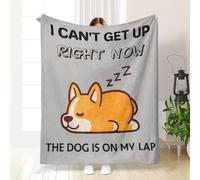 Gifts for Dog Lovers, Funny Blanket for Dog Mum and Dad, I CAN’T GET UP RIGHT NOW, THE DOG IS ON MY LAP, Dog Gift for Women, Flannel Blanket for Thanksgiving, Christmas, Valentines(150x130CM)