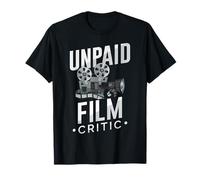Gifts for Film Lovers Unpaid Film Critic Movie Buff T-Shirt
