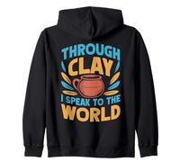 Gifts For Pottery Makers Speak To The World Pottery Zip Hoodie