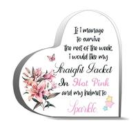 Gifts For Women Men If I Manage To Survive The Rest Of The Week I Would Like My Straight Jacket In Hot Pink And My Helm Acrylic Heart Keepsake Desk Decor Acrylic Heart Plaques Sign Office 4X4Inch