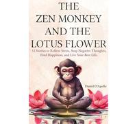 Gifts For Women: The Zen Monkey and The Lotus Flower: 52 Stories to Relieve Stress, Stop Negative Thoughts, Find Happiness, and Live Your Best Life.: 3