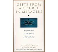 Gifts from a Course in Miracles: Accept This Gift, A Gift of Peace, A Gift of Healing