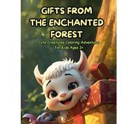 Gifts from the Enchanted Forest Cute Creatures: Coloring Adventure for Kids 3+