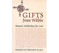 Gifts from Within: Women's Meditations for Lent