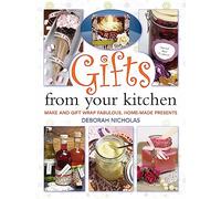 Gifts From Your Kitchen: How to Make and Gift Wrap Your Own Presents