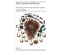 Gifts, Goods and Money: Comparing currency and circulation systems in past societies
