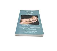 Gifts: Mothers Reflect on How Children with Down Syndrome Enrich Their Lives