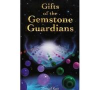 Gifts of the Gemstone Guardians: The Mission, Purpose, Effects, and Therapeutic Applications of Gemstones in Their Spherical Form