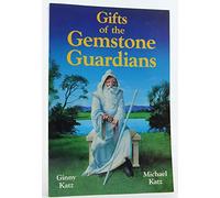 Gifts of the Gemstone Guardians: The Mission- Purpose- Effects- and Therapeutic Applications of Gemstones in Their Spherical Form