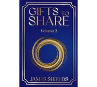 GIFTS TO SHARE: Volume 3