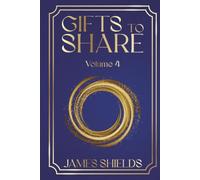 Gifts to Share: Volume 4 (Gifts To Share Series)