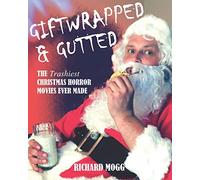GIFTWRAPPED & GUTTED: The Trashiest Christmas Horror Movies Ever Made