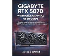 Gigabyte RTX 5070 Windforce Graphics User Guide: Complete reference for setup, airflow efficiency, GDDR7 behavior, and stable PCIe 5.0 system integration