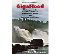 GigaFlood: The Largest of the Lake Missoula Floods In Northwest Oregon and Southwest Washington