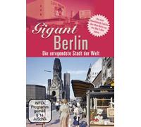 Gigant Berlin - Die erregendeste Stadt der Welt