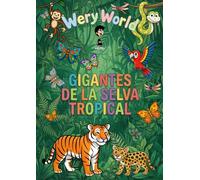 Gigantes de la Selva Tropical: Libro de colorear para niños de 3 a 8 años: 50 increíbles dibujos de leones, elefantes, monos y aves exóticas para ... Primera Expedición: Animales para Colorear)