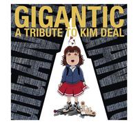 Gigantic: a tribute to Kim Deal by Various Artists (2008) Audio CD