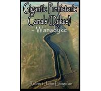 Gigantic Prehistoric Canals - Wansdyke