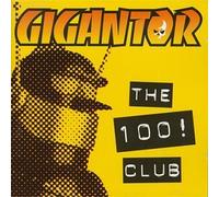 Gigantor - The 100! Club