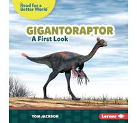 Gigantoraptor: A First Look (Read about Dinosaurs (Read for a Better World (Tm)))