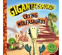 Gigantosaurus Crying Wolfasaurus Dinosaur Book