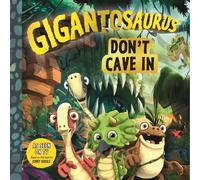 Gigantosaurus Dont Cave In Dinosaur Story Book