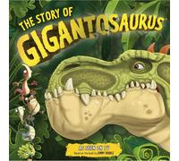 Gigantosaurus The Story of Gigantosaurus Picture Book