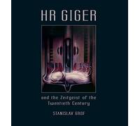 Giger, Hans Ruedi - HR Giger and the Zeitgeist of the Twentieth Century: Betrachtungen aus der modernen Bewusstseinsforschung