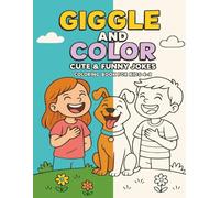 Giggle and Color: Cute & Funny Jokes Coloring Book for Kids 4-8